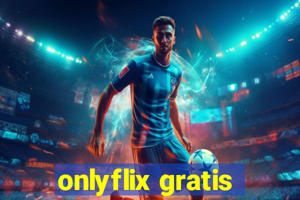 onlyflix gratis